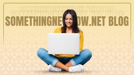 A Closer Look at About Somethingnewnow.net Blog