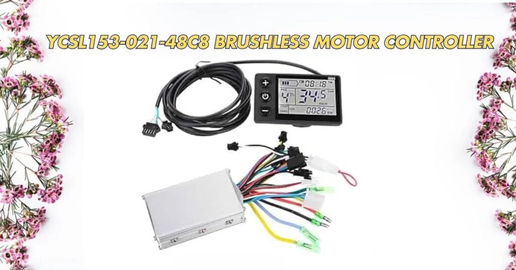 A Full Guide On Brushless Motor Controller YCSL153-021-48C8